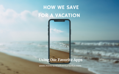 How We Save For A Vacation Using Our Favorite Apps