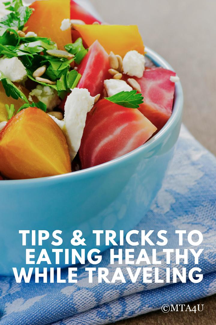 Tips & Tricks For Eating Healthy While Traveling