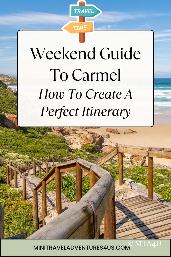 Weekend Guide To Carmel How To Create A Perfect Itinerary