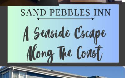 Sand Pebbles Inn: A Seaside Escape on the California Coast