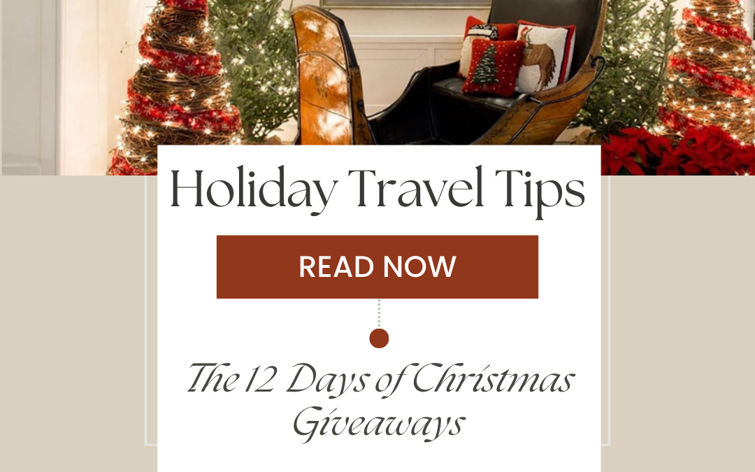 December edition of Holiday Travel Tips featuring 12 Days of Christmas Giveaways.