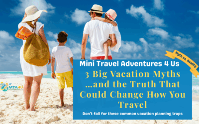 3 Big Vacation Myths (and the Truth That Could Change the Way You Travel)