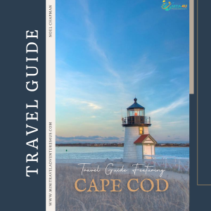 Cape Cod Travel Guide – Beaches, Restaurants, Itinerary and Packing Tips.