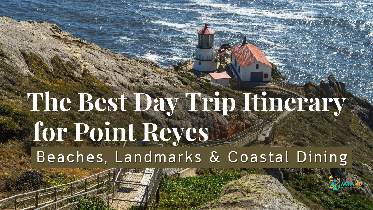 Point Reyes Vacation Point Reyes Day Trip Itinerary – Beaches, Landmarks & Eats