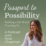 Episode 6 cover for the Passport to Possibility Podcast, Gen X, We Still Have Something to Say, with Noel Chapman